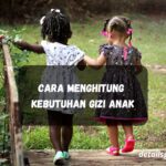 Cara Menghitung Kebutuhan Gizi Anak